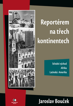 Obrázok Reportérem na třech kontinentech