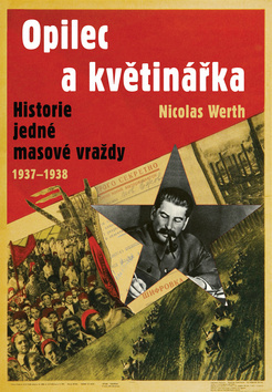 Obrázok Opilec a květinářka - Historie jedné masové vraždy (1937-1938)