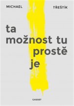 Obrazok Ta možnost tu prostě je