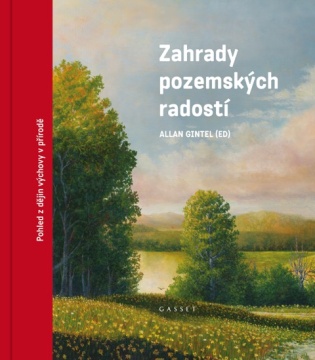 Obrazok Zahrady pozemských radostí - Pohledy z dějin výchovy v přírodě