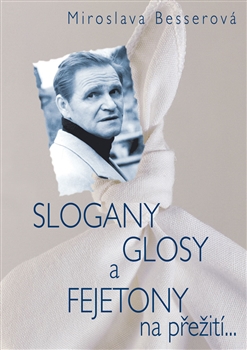 Obrazok Slogany, glosy a fejetony na přežití...