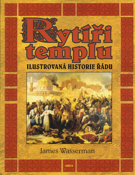 Obrázok Rytíři templu - Ilustrovaná historie řádu