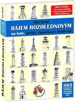 Obrázok Rájem rozhlednovým na kole, pěšky, lanovkou i tramvají (3. vydání s GPS souřadnicemi)