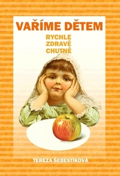 Obrázok Vaříme dětem - rychle, zdravě, chutně