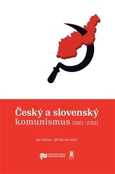 Obrázok Český a slovenský komunismus (1921–2011)