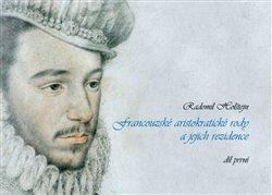 Obrázok Francouzské aristokratické rody a jejich rezidence / díl první