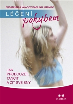 Obrázok Léčení pohybem. Jak probouzet, tančit a žít své sny