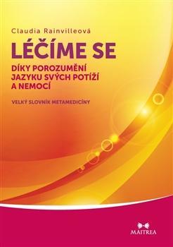 Obrázok Léčíme se díky porozumění jazyku svých potíží a nemocí - Velký slovník metamedicíny