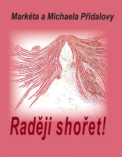 Obrázok Raději shořet!