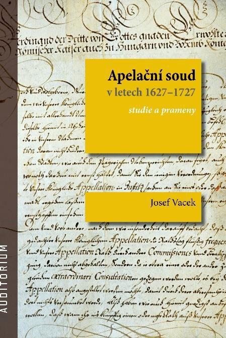 Obrázok Apelační soud v letech 1627-1727 - Studie a prameny