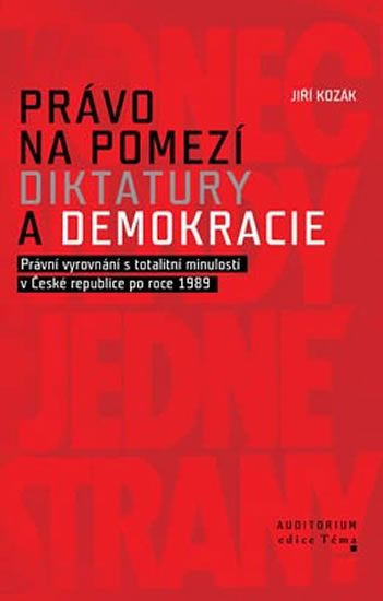 Obrázok Právo na pomezí diktatury a demokracie - Právní vyrovnání s totalitní minulostí v České republice po roce 1989