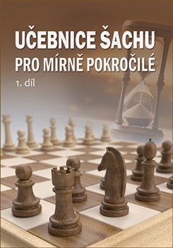 Obrazok Učebnice šachu pro mírně pokročilé 1. díl