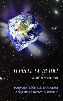 Obrázok A přece se netočí - Podvody, léčitelé, šarlatáni a šejdířský byznys v kostce