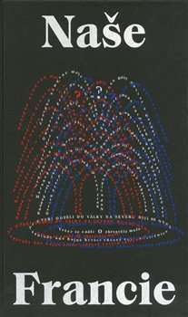Obrazok Naše Francie - Francouzská poezie v českých překladech a ilustracích 20. století.
