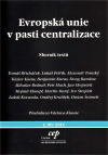 Obrázok Evropská unie v pasti centralizace - Sborník textů