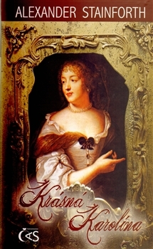 Obrázok Krásná Karolína (I. díl osudů tajné dcery Rudolfa II.)