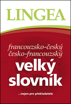 Obrázok Francouzsko-český, česko-francouzský velký slovník.....nejen pro překladatele - 2. vydání