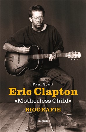 Obrázok Eric Clapton "Motherless Child" - Biografie