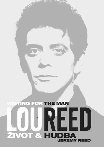 Obrázok Lou Reed: Waiting for the Man - Život a hudba
