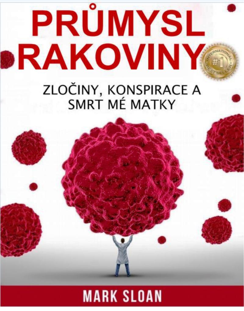 Obrázok Průmysl rakoviny - Zločiny, konspirace a smrt mé matky