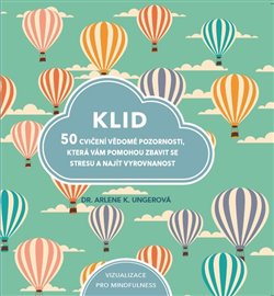 Obrazok Klid - 50 cvičení vědomé pozornosti, která vám pomohou zbavit se stresu a najít vyrovnanost
