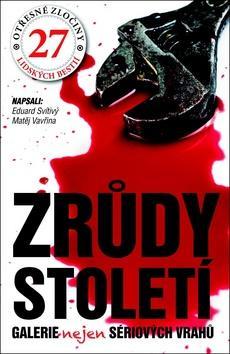 Obrázok Zrůdy století - Galerie nejen sériových vrahů
