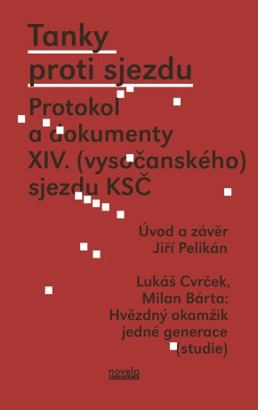 Obrazok Tanky proti sjezdu - Protokol a dokumenty XIV. (vysočanského) sjezdu KSČ