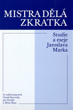 Obrazok Mistra dělá zkratka - Studie a eseje Jaroslava Marka