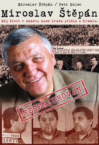 Obrázok Miroslav Štěpán - Můj život v sametu aneb Zrada přichází z Kremlu