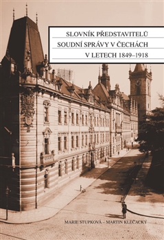 Obrazok Slovník představitelů soudní správy v Čechách v letech 1849-1918