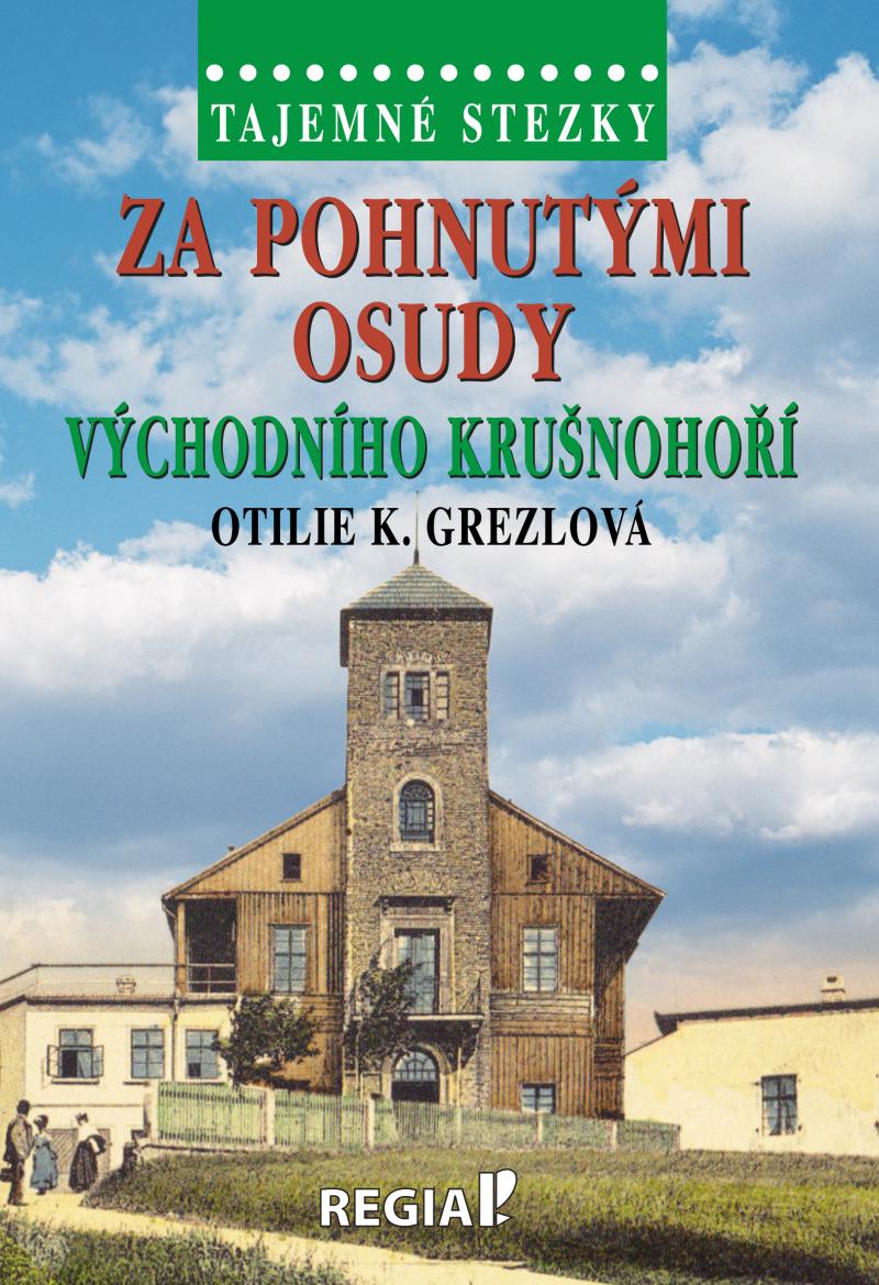 Obrázok Tajemné stezky - Za pohnutými osudy východního Krušnohoří