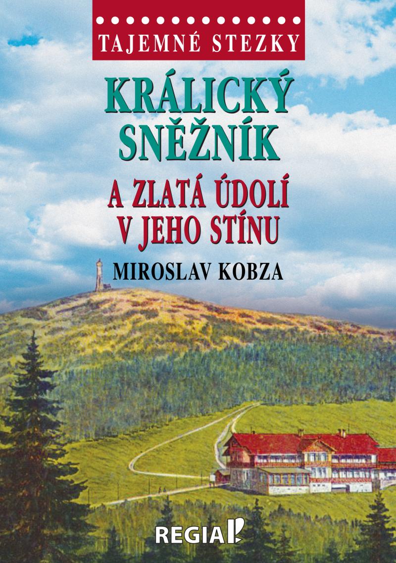 Obrázok Tajemné stezky - Králický Sněžník a zlatá údolí v jeho stínu