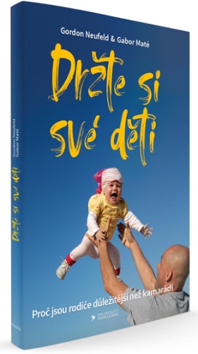 Obrazok Držte si své děti - Proč jsou rodiče důležitější než kamarádi