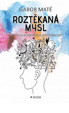 Obrazok Roztěkaná mysl - Původ a léčení poruch pozornosti
