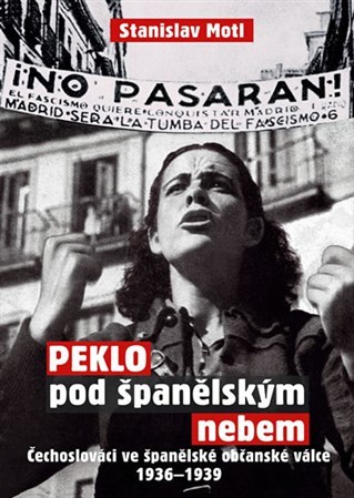 Obrázok Peklo pod španělským nebem - Čechoslováci ve španělské občanské válce 1936-1939