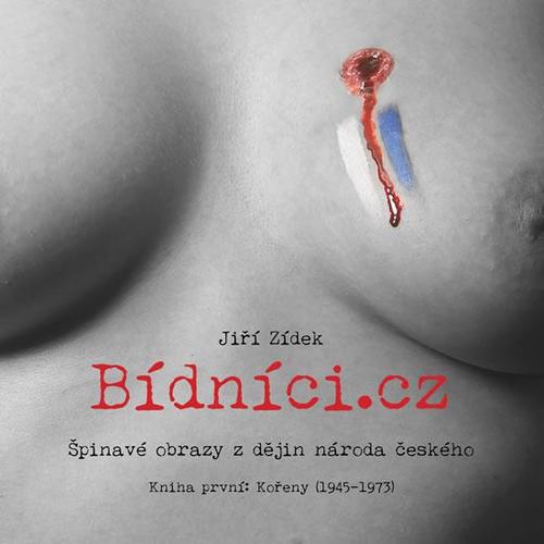 Obrázok Bídníci.cz aneb Špinavé obrazy z dějin národa českého 1 - Kořeny (1945-1973)