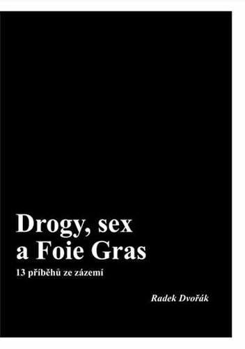 Obrázok Drogy, sex a Foie Gras - 13 příběhů ze zázemí