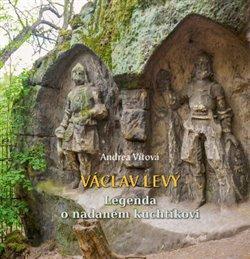Obrázok Václav Levý - Legenda o nadaném kuchtíkovi