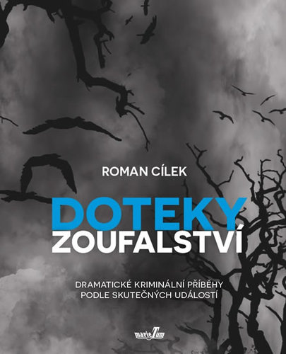 Obrázok Doteky zoufalství - Dramatické kriminální příběhy podle skutečných událostí