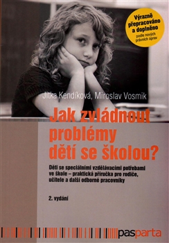 Obrazok Jak zvládnout problémy dětí se školou? - Děti se speciálními vzdělávacími potřebami ve škole – praktická příručka pro rodiče, učitele a další odborné pracovníky