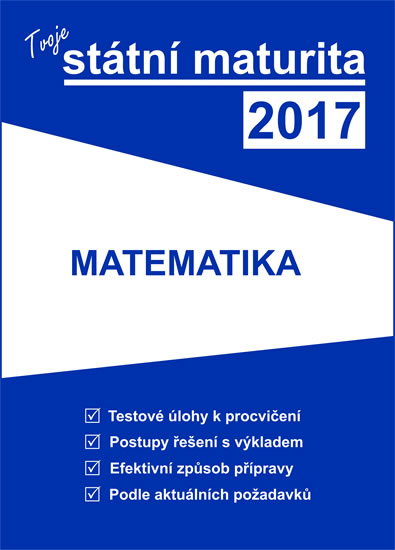 Obrázok Tvoje státní maturita 2017 - Matematika