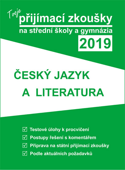 Obrázok Tvoje přijímací zkoušky 2019 na střední školy a gymnázia: ČESKÝ JAZYK A LITERATURA