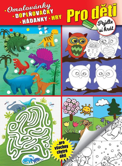 Obrázok Pro děti - Pojďte si hrát * Omalovánky * Doplňovačky * Hádanky * Hry