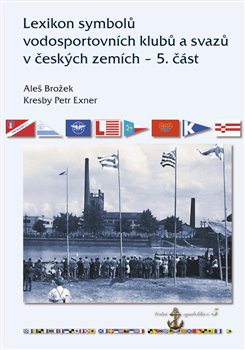 Obrazok Lexikon symbolů vodosportovních klubů a svazů v českých zemích – 5. část