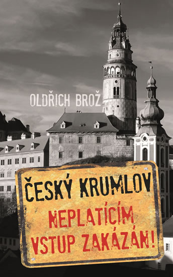 Obrázok Český Krumlov - Neplatícím vstup zakázán!
