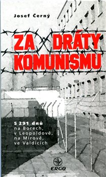 Obrazok Za dráty komunismu - 5291 dnů na Borech, v Leopoldově, na Mírově, ve Valdicích