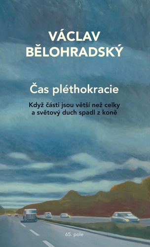 Obrázok Čas pléthokracie - Když části jsou větší než celky a světový duch spadl z koně
