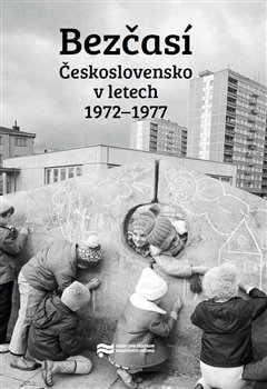 Obrazok Bezčasí - Československo v letech 1972-1977