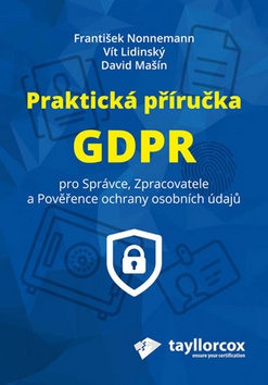 Obrázok Praktická příručka GDPR pro Správce, Zpracovatele a Pověřence ochrany osobních údajů