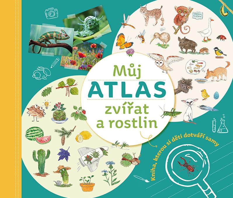 Obrázok Můj atlas zvířat a rostlin : Kniha, kterou si děti dotváří samy
